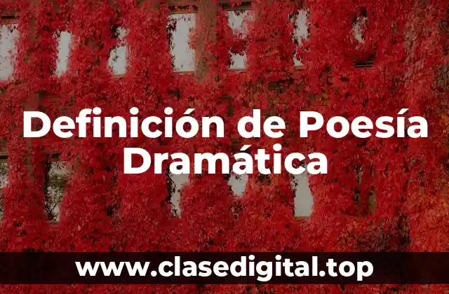 Definición de Poesía Dramática