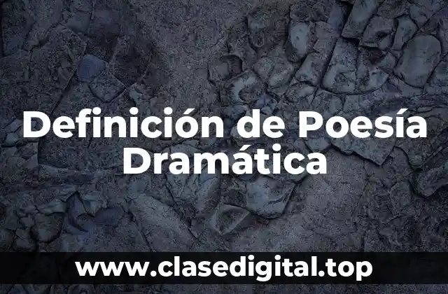 Ejemplos de Poesía Dramática