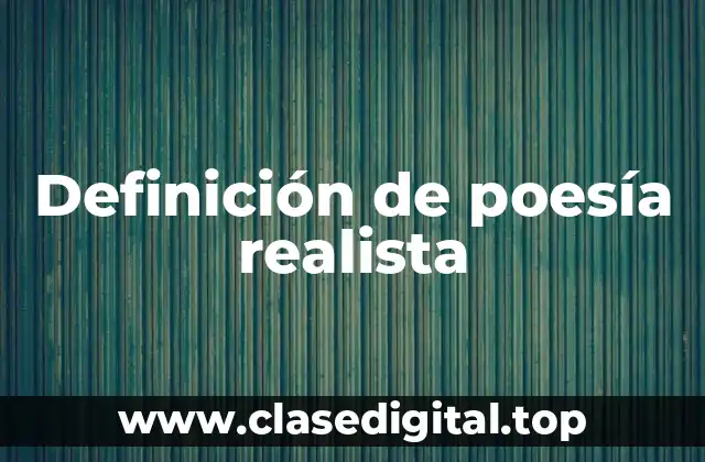 Definición de poesía realista