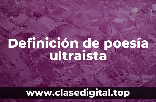 Definición de poesía ultraista