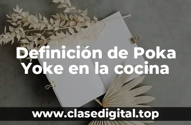 Definición de Poka Yoke en la cocina