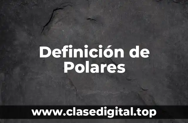 Definición de Polares