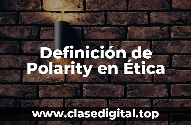 Definición de Polarity en Ética