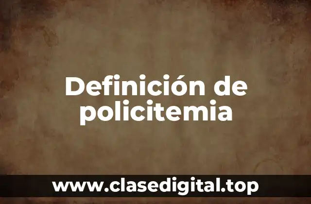 Definición de policitemia
