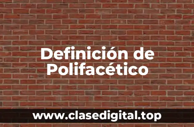 Definición de Polifacético