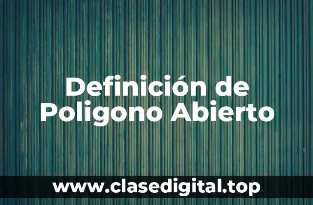 Definición de Poligono Abierto