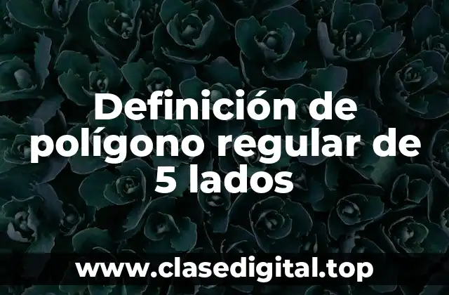 Definición de polígono regular de 5 lados