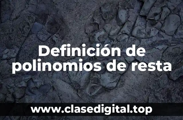 Ejemplos de polinomios de resta