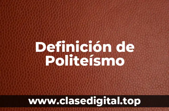 Definición de Politeísmo