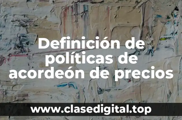 Definición de políticas de acordeón de precios