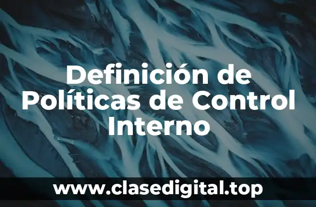 Definición de Políticas de Control Interno