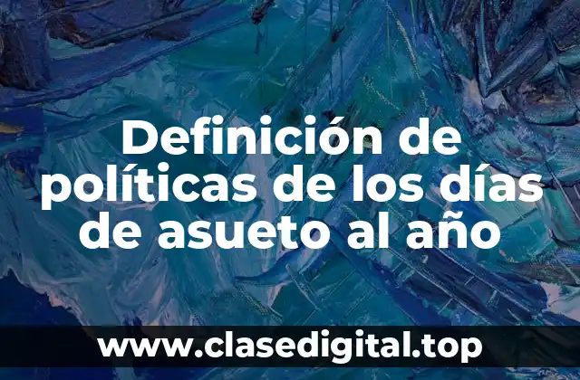 Definición de políticas de los días de asueto al año