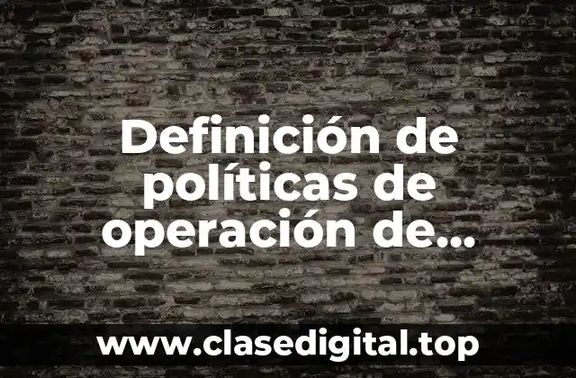 Definición de políticas de operación de gestión comercial y distribución