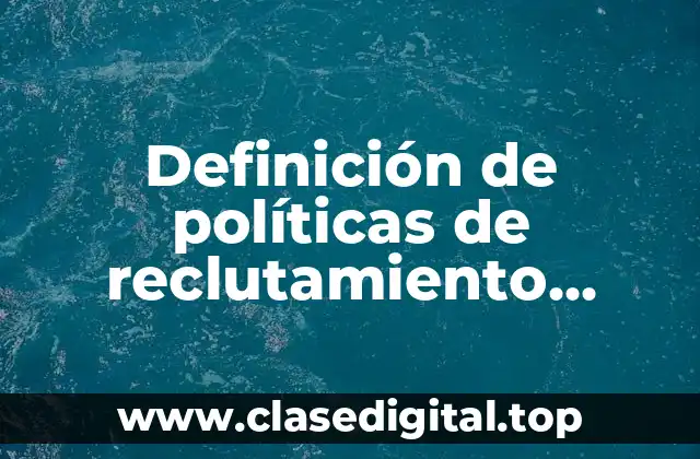 Definición de políticas de reclutamiento interno