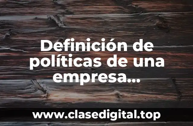 Ejemplos de políticas de una empresa constructora