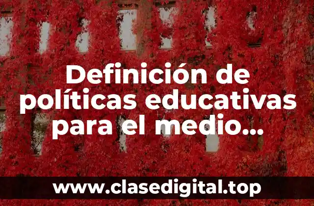 Definición de políticas educativas para el medio ambiente
