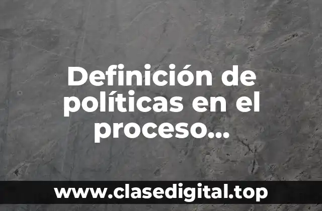 Definición de políticas en el proceso administrativo