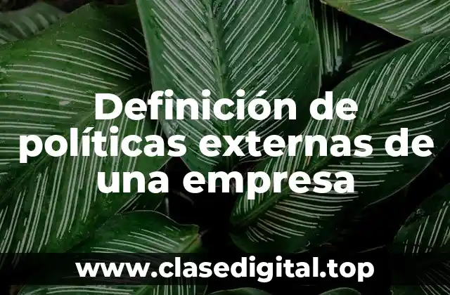 Definición de políticas externas de una empresa