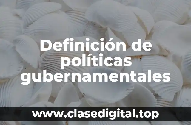 Definición de políticas gubernamentales
