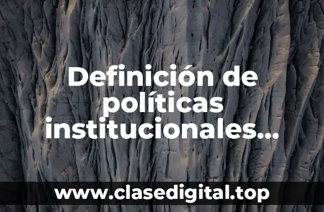 Definición de políticas institucionales educativas