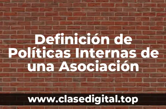 Definición de Políticas Internas de una Asociación