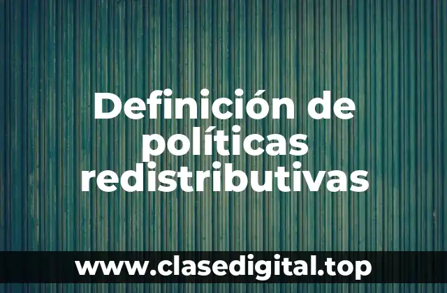 Definición de políticas redistributivas