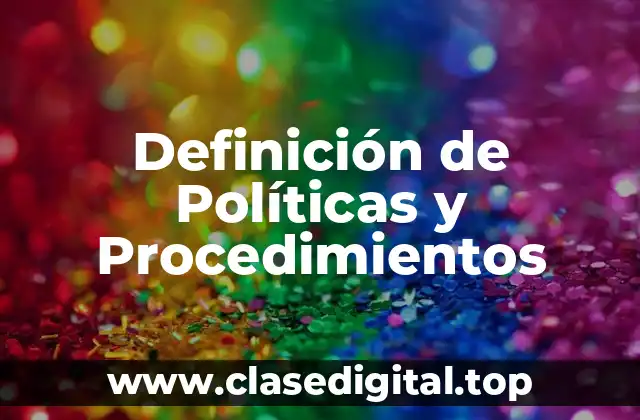 Definición de Políticas y Procedimientos