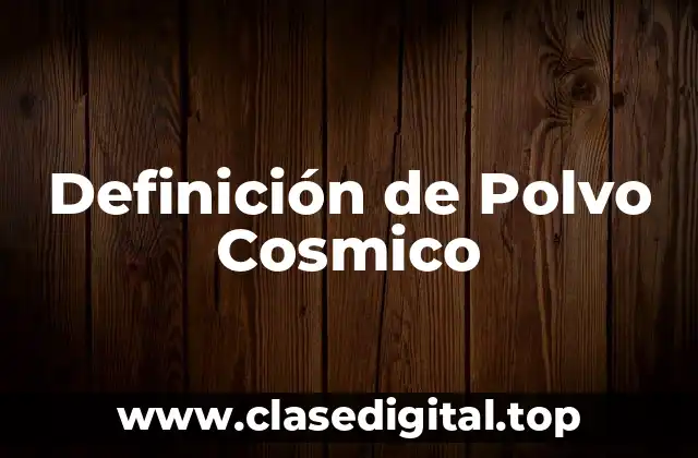 Definición de Polvo Cosmico