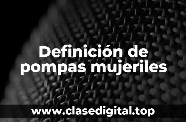 Definición de pompas mujeriles