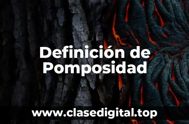 Definición de Pomposidad