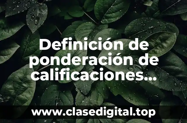 Definición de ponderación de calificaciones anterior en educación media superior