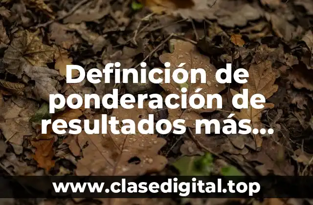 Definición técnica de ponderación de resultados más probables