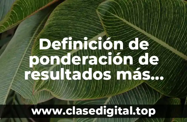 Definición de ponderación de resultados más probables decisiones