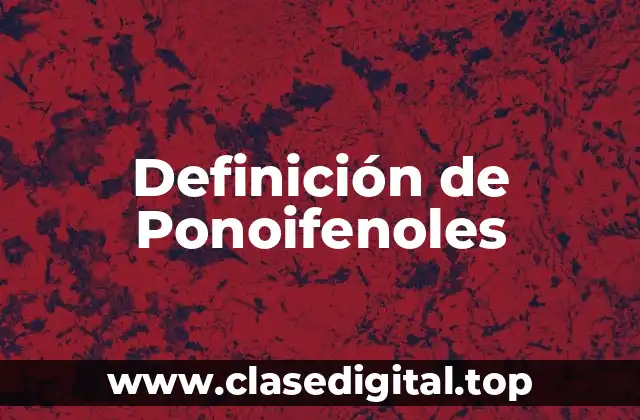 Definición de Ponoifenoles