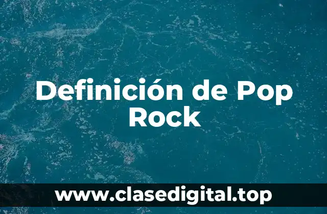 Definición técnica de Pop Rock