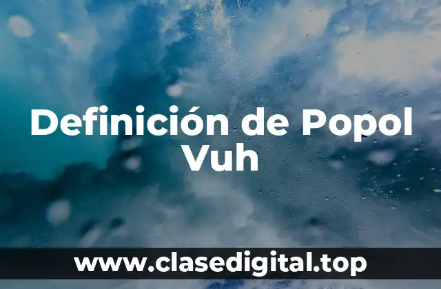 Definición de Popol Vuh