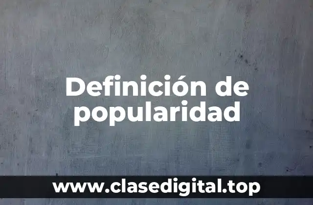 Definición técnica de popularidad