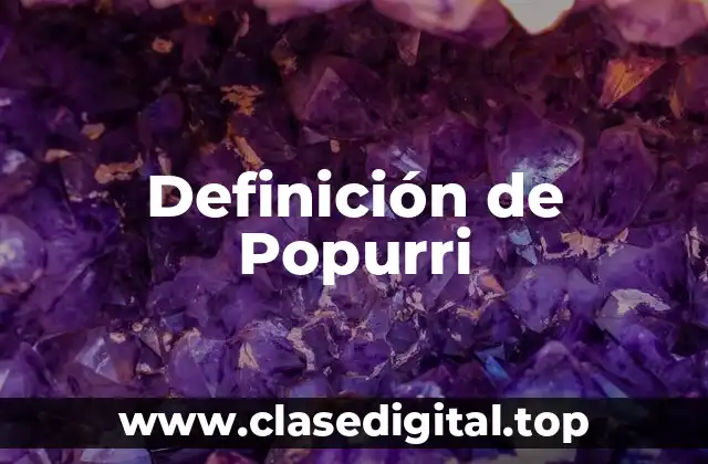 Definición de Popurri