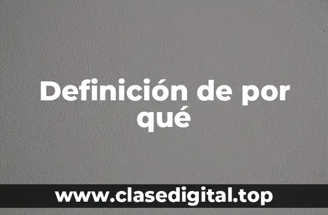 Definición de por qué
