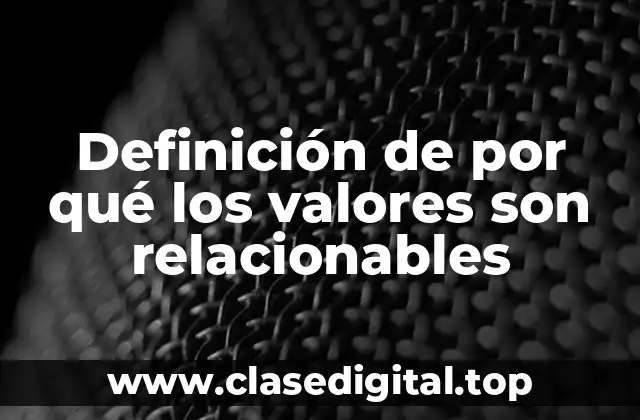Definición de por qué los valores son relacionables