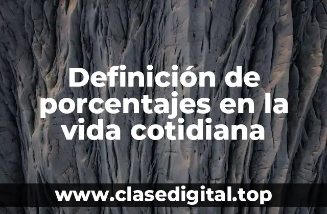 Definición de porcentajes en la vida cotidiana