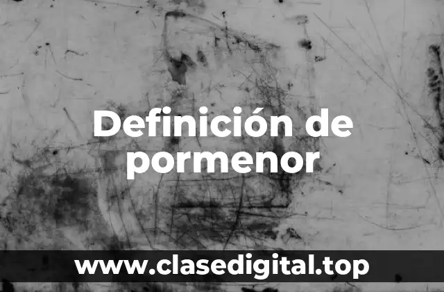 Definición de pormenor