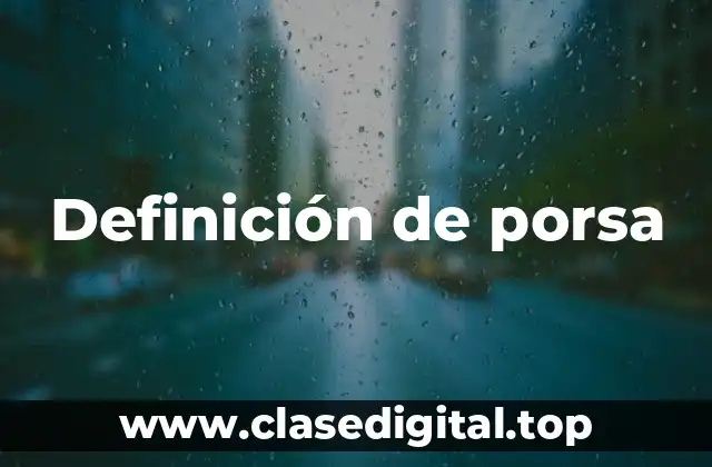 Definición de porsa