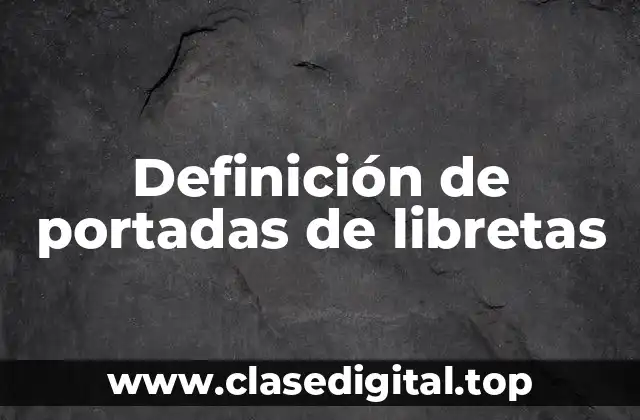 Ejemplos de portadas de libretas