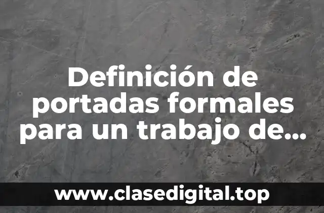 Definición de portadas formales para un trabajo de varias personas