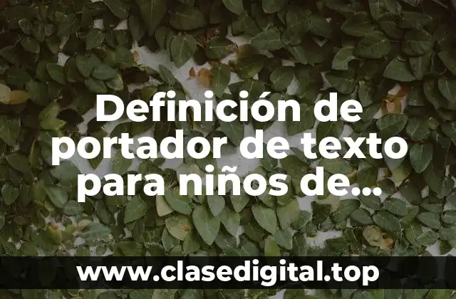 Definición de portador de texto para niños de preescolar