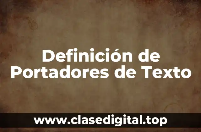 Definición de Portadores de Texto