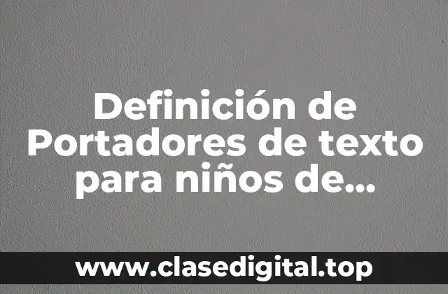 Definición de Portadores de texto para niños de preescolar