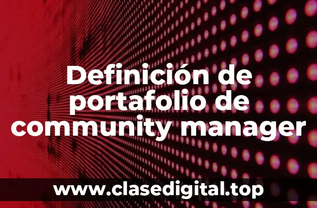 Definición de portafolio de community manager