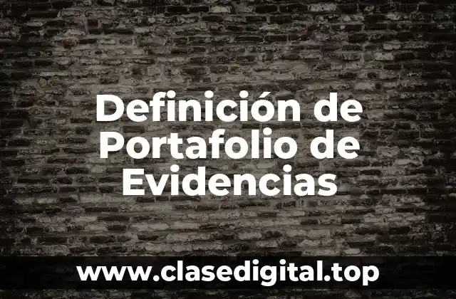 Definición de Portafolio de Evidencias